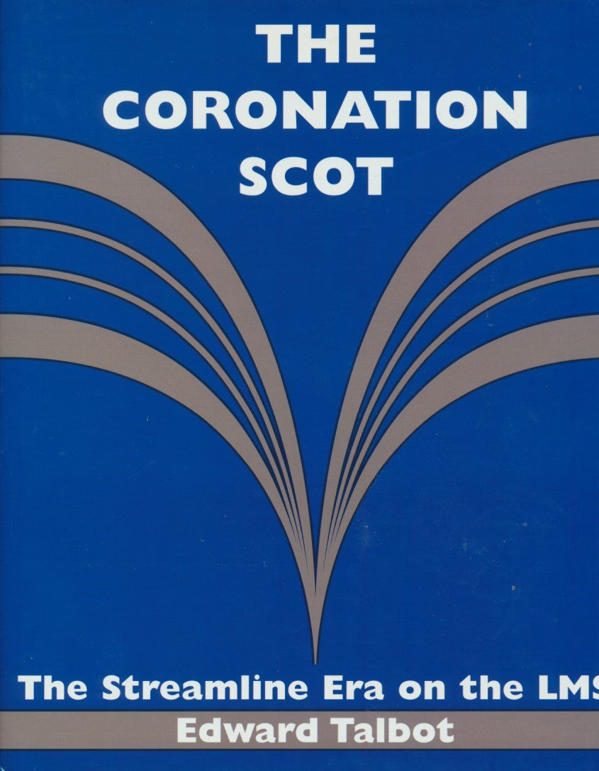 The Coronation Scot - The Streamline Era on the LMS (SB)