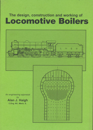 The Design, Construction and Working of Locomotive Boilers