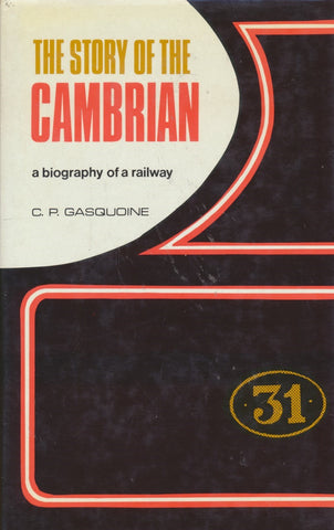 The Story of the Cambrian: A Biography of a Railway