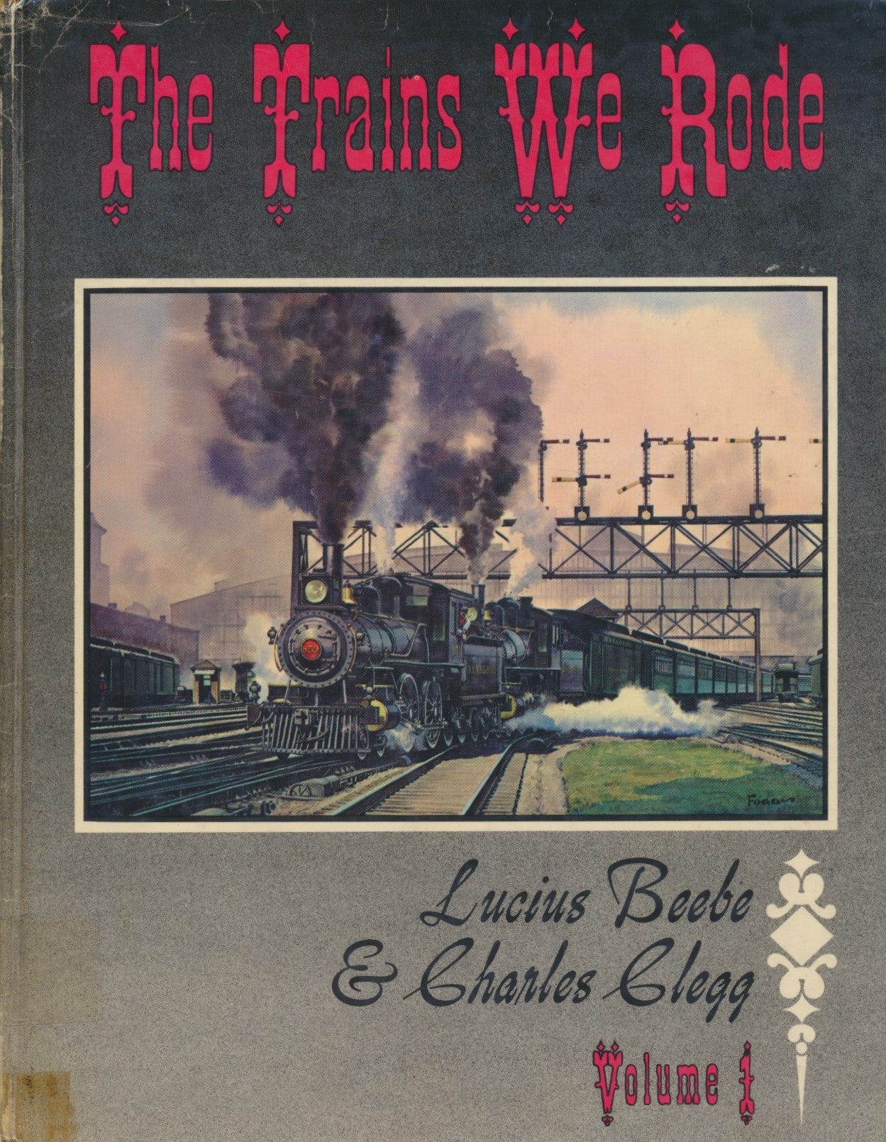 The Trains We Rode - Volume 1