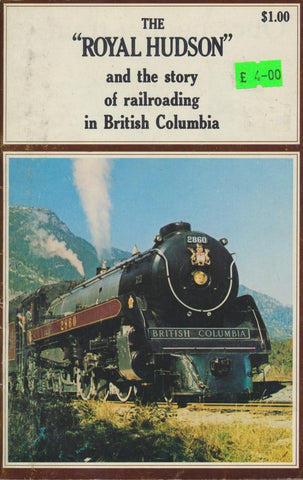 The "Royal Hudson" and the Story of Railroading in British Columbia