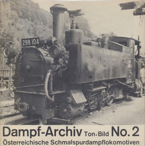Dampf-Archiv Ton+Bild No. 2: Österreichische Schmalspurdampflokomotiver