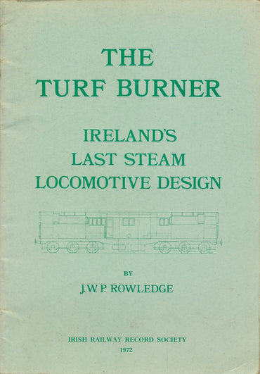 The Turf Burner: Ireland's Last Steam Locomotive Design