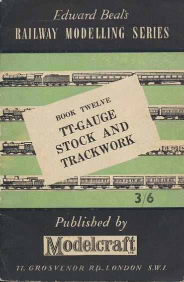 Edward Beal's Railway Modelling Series, Book 12 TT-Gauge Stock & Trackwork