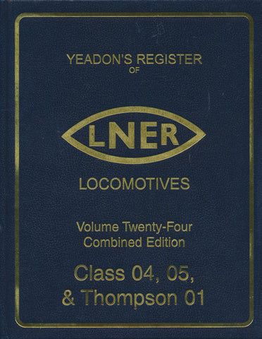 Yeadon's Register of LNER Locomotives, Volume 24 Combined Edition