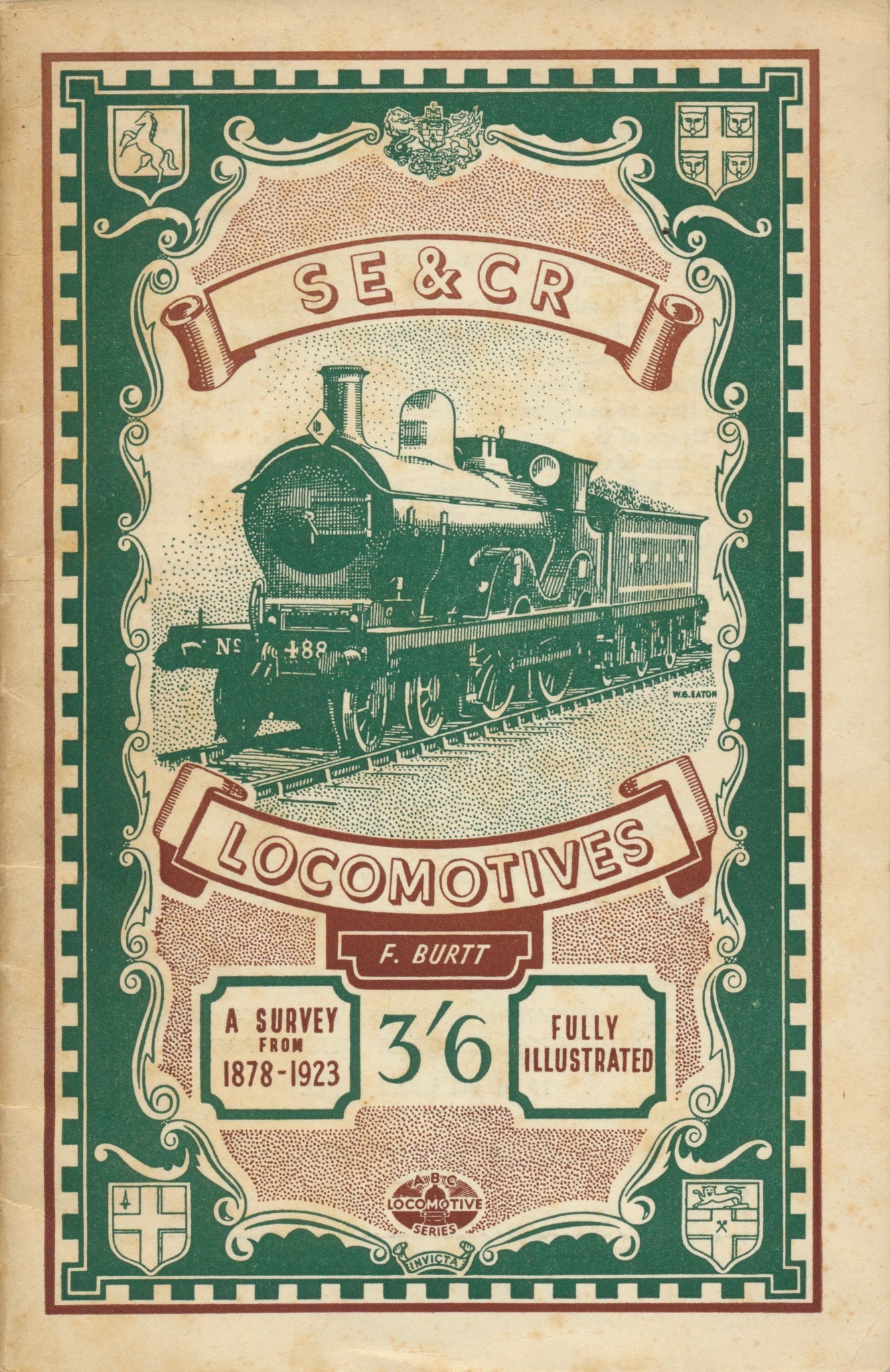 SE & CR Locomotives. A Survey from 1878 - 1923