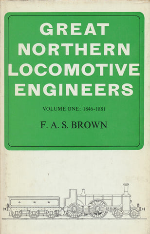 Great Northern Locomotive Engineers: Vol. One 1846-1881