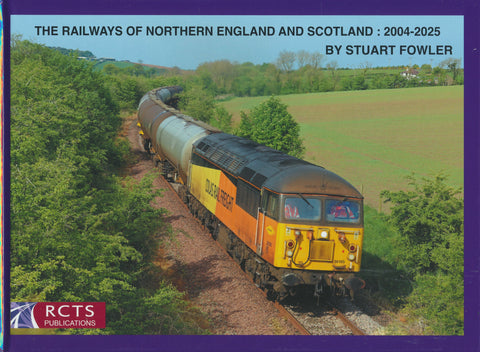 The Railways of Northern England and Scotland: 2004-2025