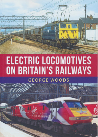 Electric Locomotives on Britain's Railways