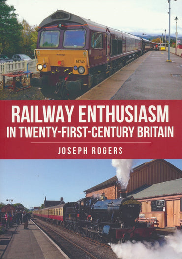 Railway Enthusiasm in Twenty-First Century Britain