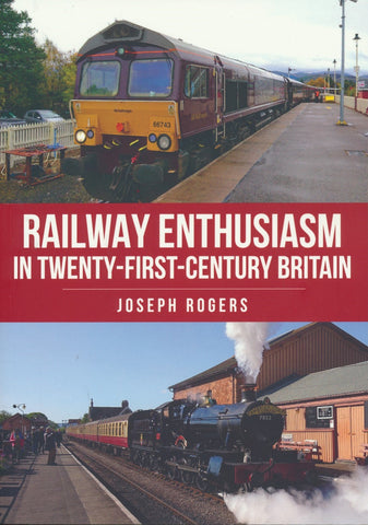 Railway Enthusiasm in Twenty-First Century Britain