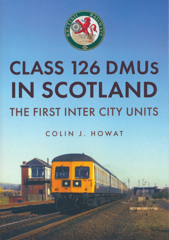 Class 126 DMUs in Scotland: The First Inter-City Units