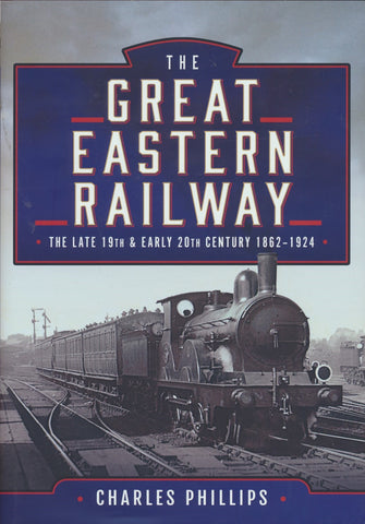 The Great Eastern Railway, The Late 19th and Early 20th Century, 1862–1924