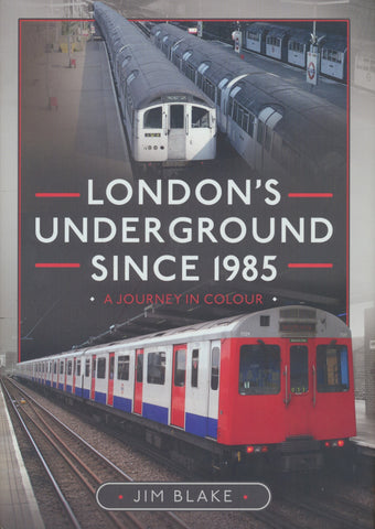 London's Underground Since 1985: A Journey in Colour