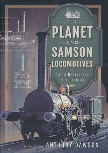 The Planet and Samson Locomotives - Their Design and Development