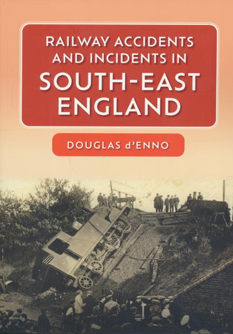 Railway Accidents and Incidents in South-East England