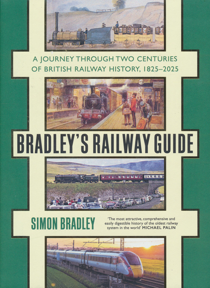 Bradley's Railway Guide: A journey through two centuries of British ra ...