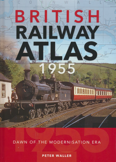 British Railway Atlas 1955 - Dawn of the Modernisation Era