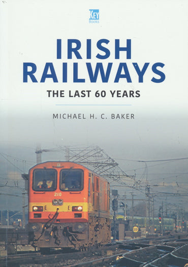 World Railways Series, Volume  4: Irish Railways - The Last 60 Years