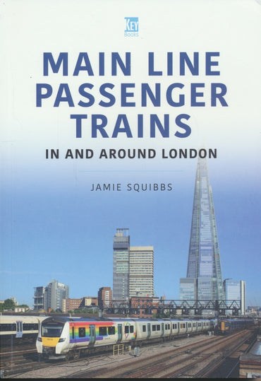 Britain's Railways Series, Volume 42 - Mainline Passenger Trains In and Around London