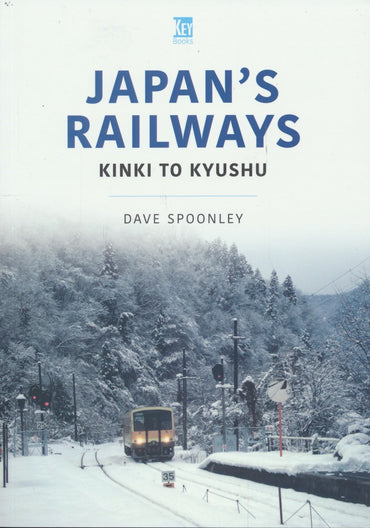World Railways Series, Volume  6: Japan’s Railways - Kinki to Kyushu