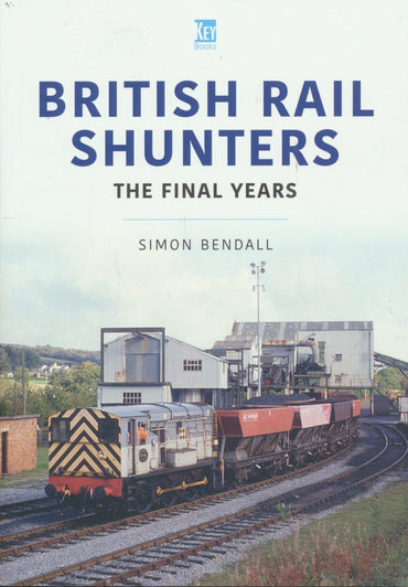 Britain's Railways Series, Volume 52 - British Rail Shunters: The Final Years