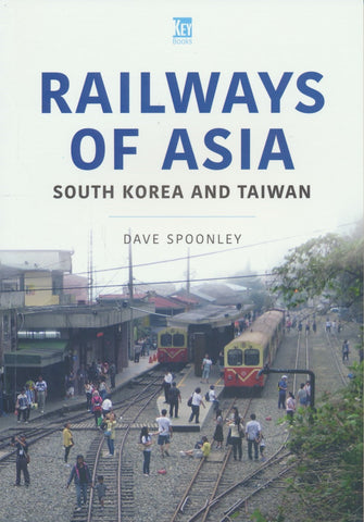 World Railways Series, Volume  8: Railways of Asia - South Korea and Taiwan