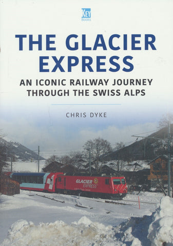 World Railways Series, Volume 10: The Glacier Express