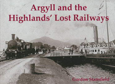 Argyll and the Highlands' Lost Railways