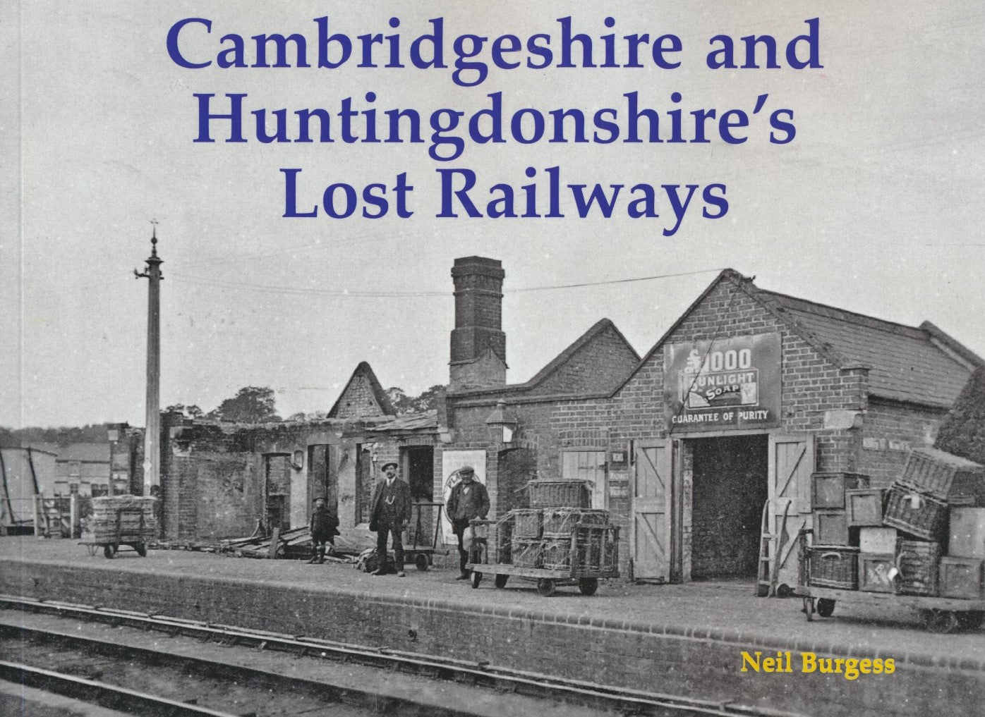 Cambridgeshire and Huntingdonshire’s Lost Railways