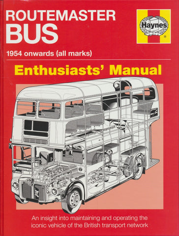 Routemaster Bus Manual: An Insight into Maintaining and Operating the Iconic Vehicle of the British Transport Network