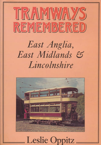 Tramways Remembered: East Anglia, East Midlands & Lincolnshire