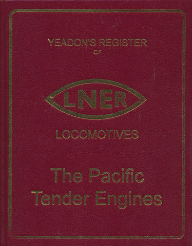 Yeadon's Register of LNER Locomotives, Volumes 1 -3 Combined Edition