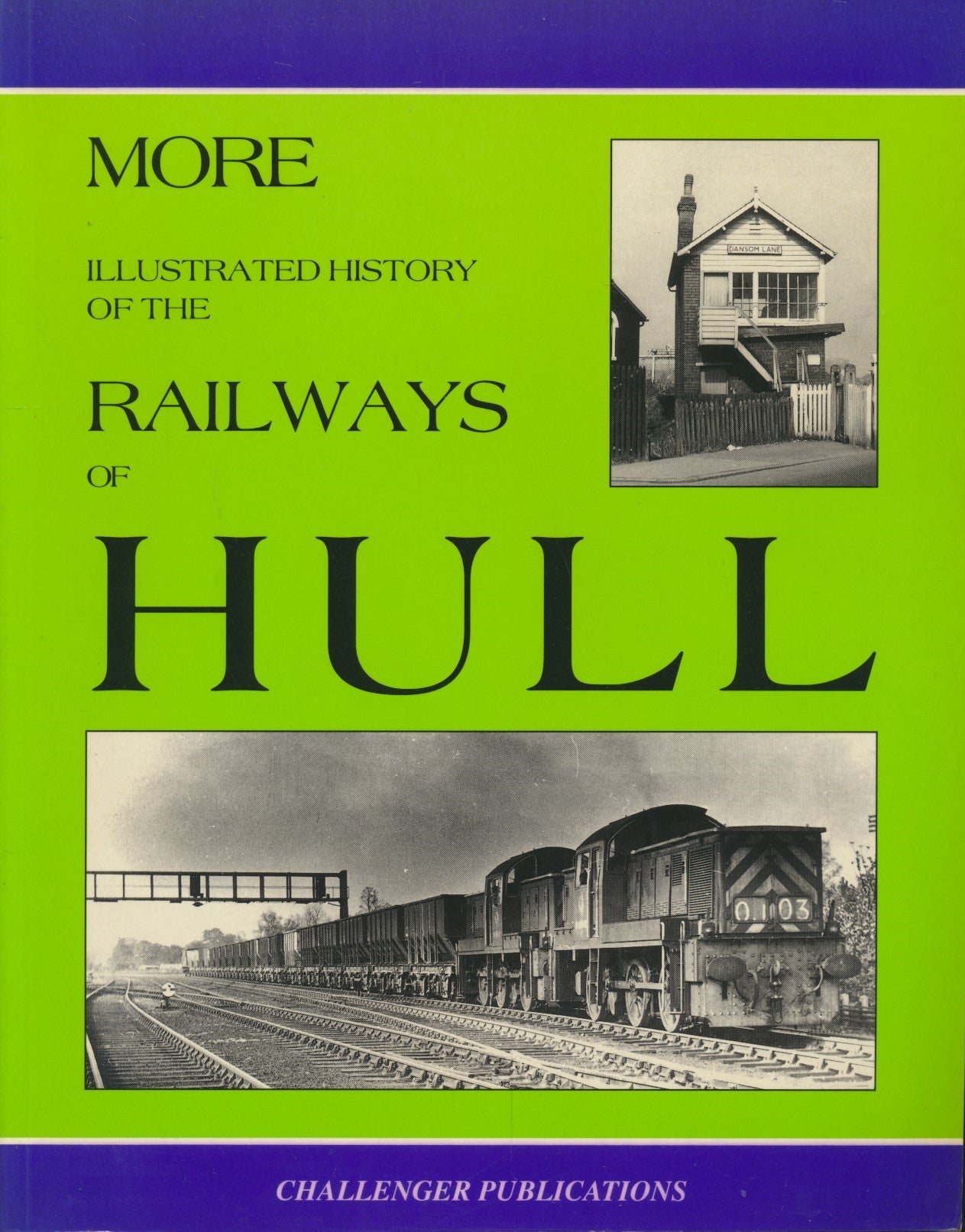 More Illustrated History of the Railways of Hull (Softback)