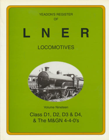 Yeadon's Register of LNER Locomotives, Volume 19 - Class D1, D2, D3 & D4 & M&GN 4-4-0s