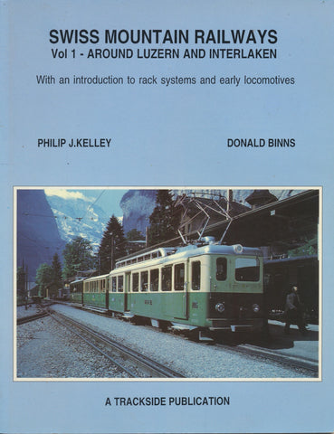 Swiss Mountain Railways : Vol 1 - Around Luzern and Interlaken