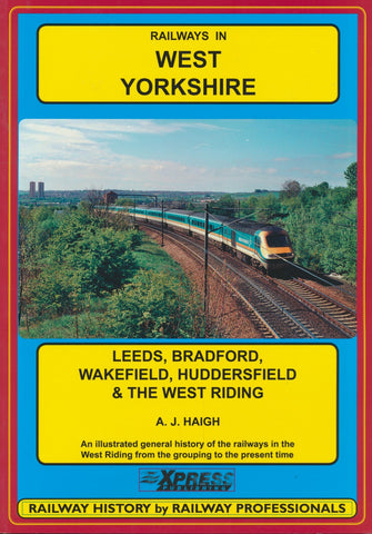 Railways in West Yorkshire: Leeds, Bradford, Wakefield, Huddersfield & The West Riding