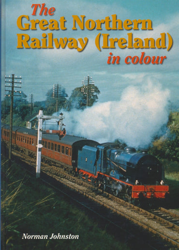 The Great Northern Railway (Ireland) in Colour