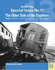 Southern Way Special Issue No. 13: The Other Side of the Southern (SH)