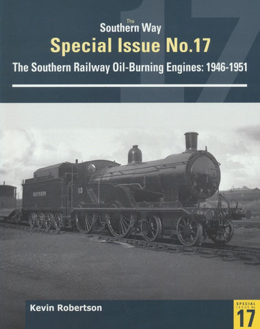 Southern Way Special Issue No. 17: The Southern Railway Oil-Burning Engines: 1946-1951 (SH)