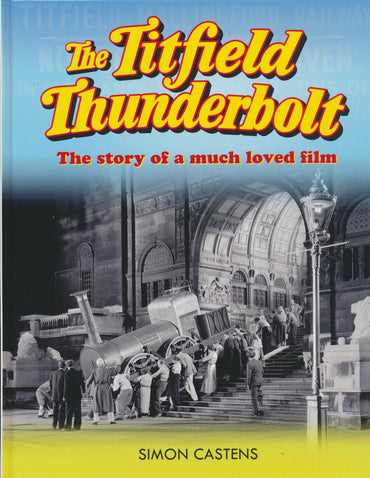REPRINT The Titfield Thunderbolt: The Story of a Much Loved Film