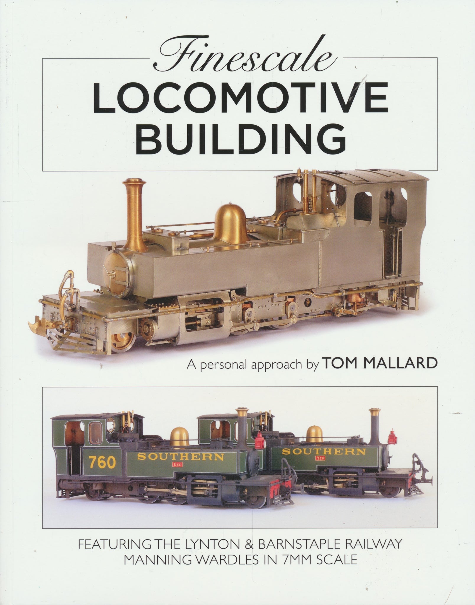 Finescale Locomotive Building: A Personal Approach by Tom Mallard