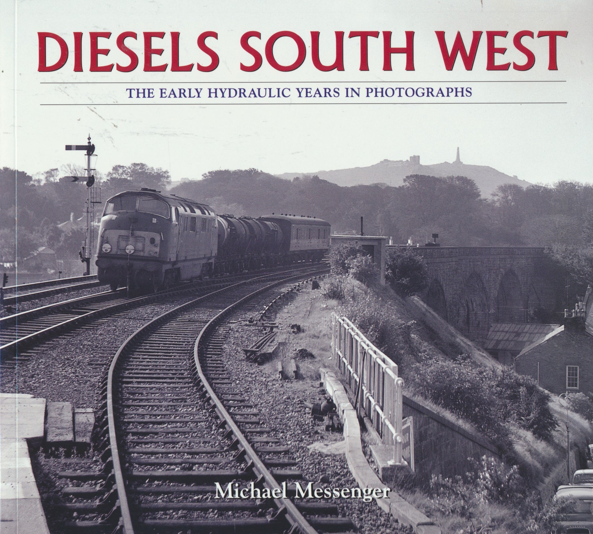 Diesels South West: The Early Hydraulic Years in Photographs