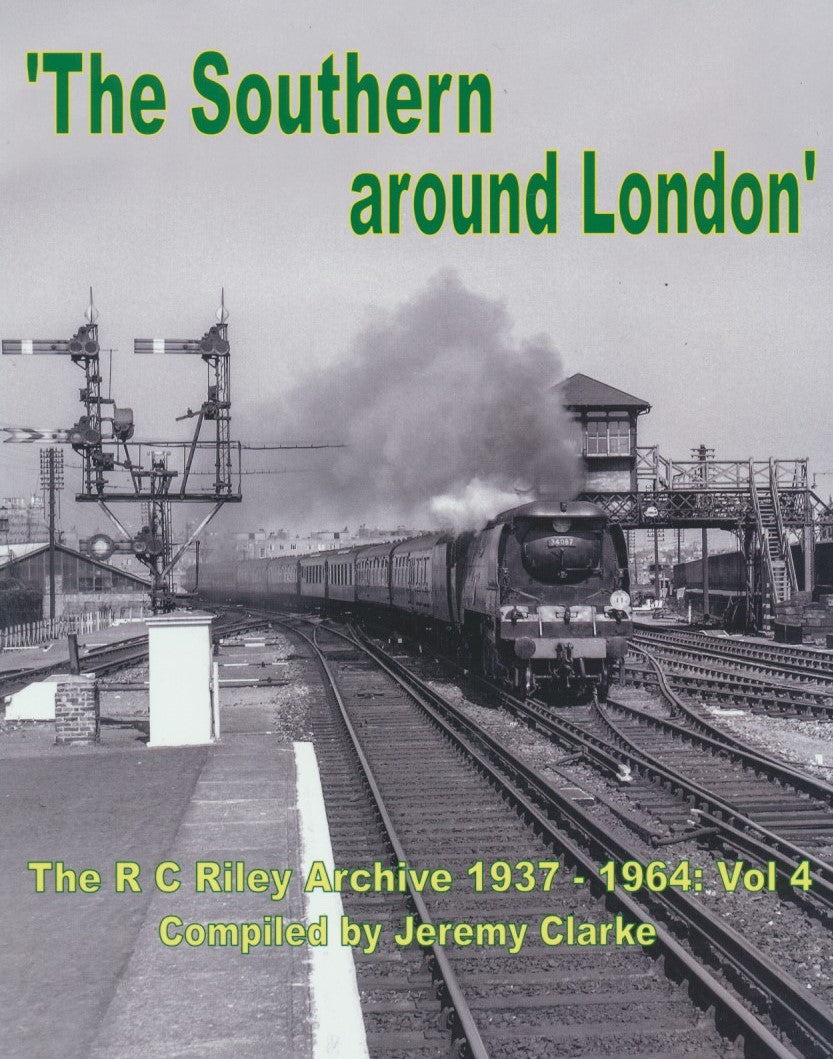 SECONDHAND The R C Riley Archive: Volume 4 - The Southern Around London