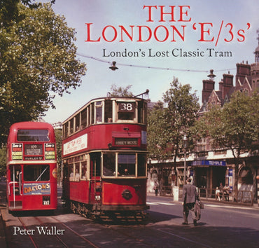 The London 'E/3's London's - Lost Classic Tram