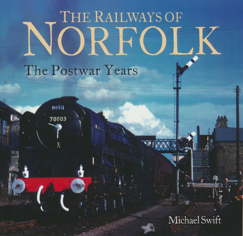 The Railways of Norfolk: The Postwar Years