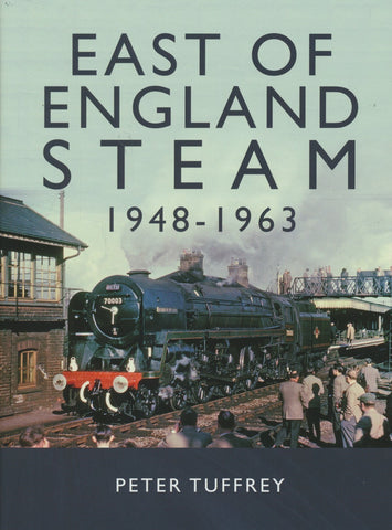 East of England Steam 1948-1963