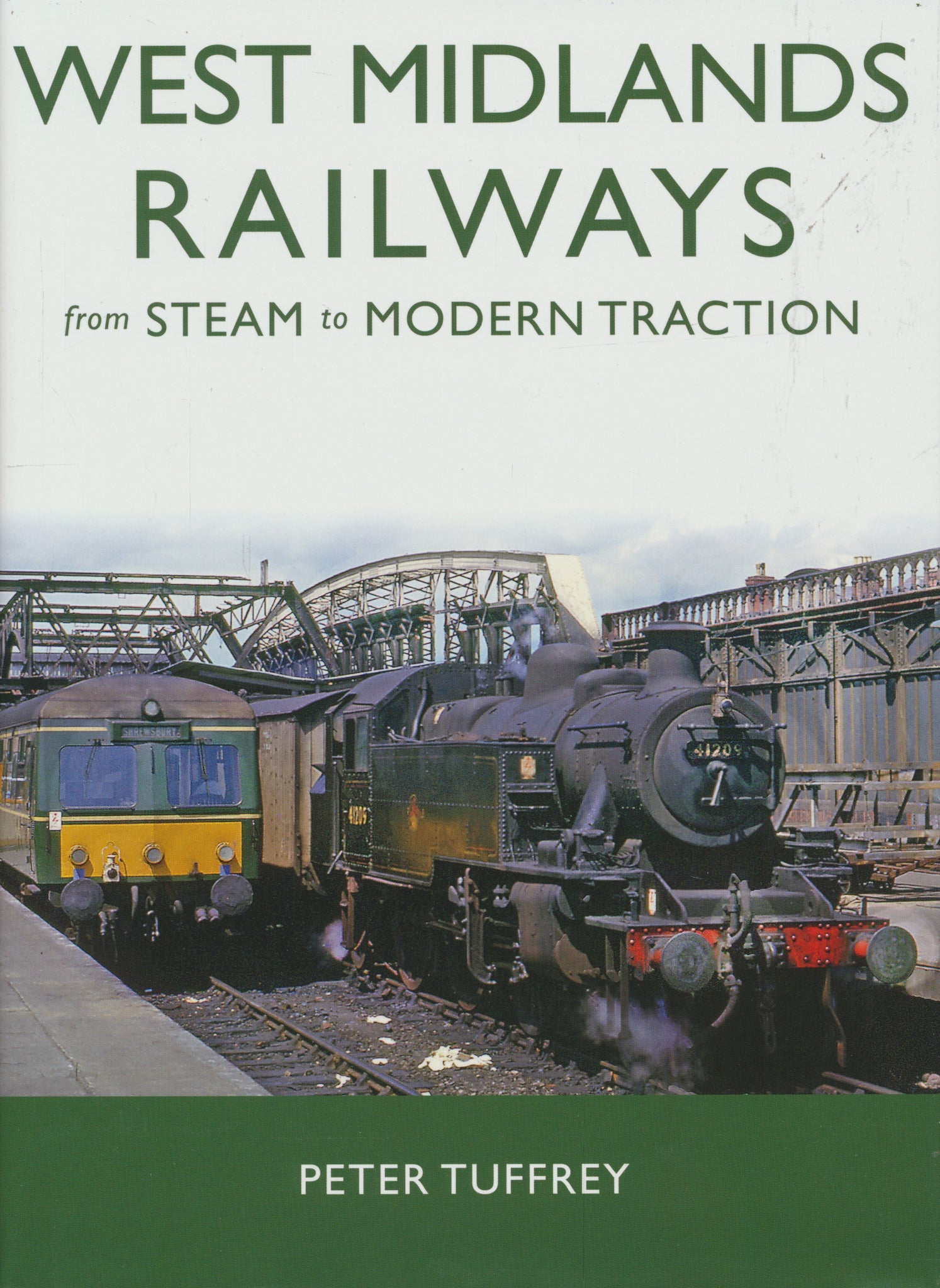 West Midlands Railways: from Steam To Modern Traction