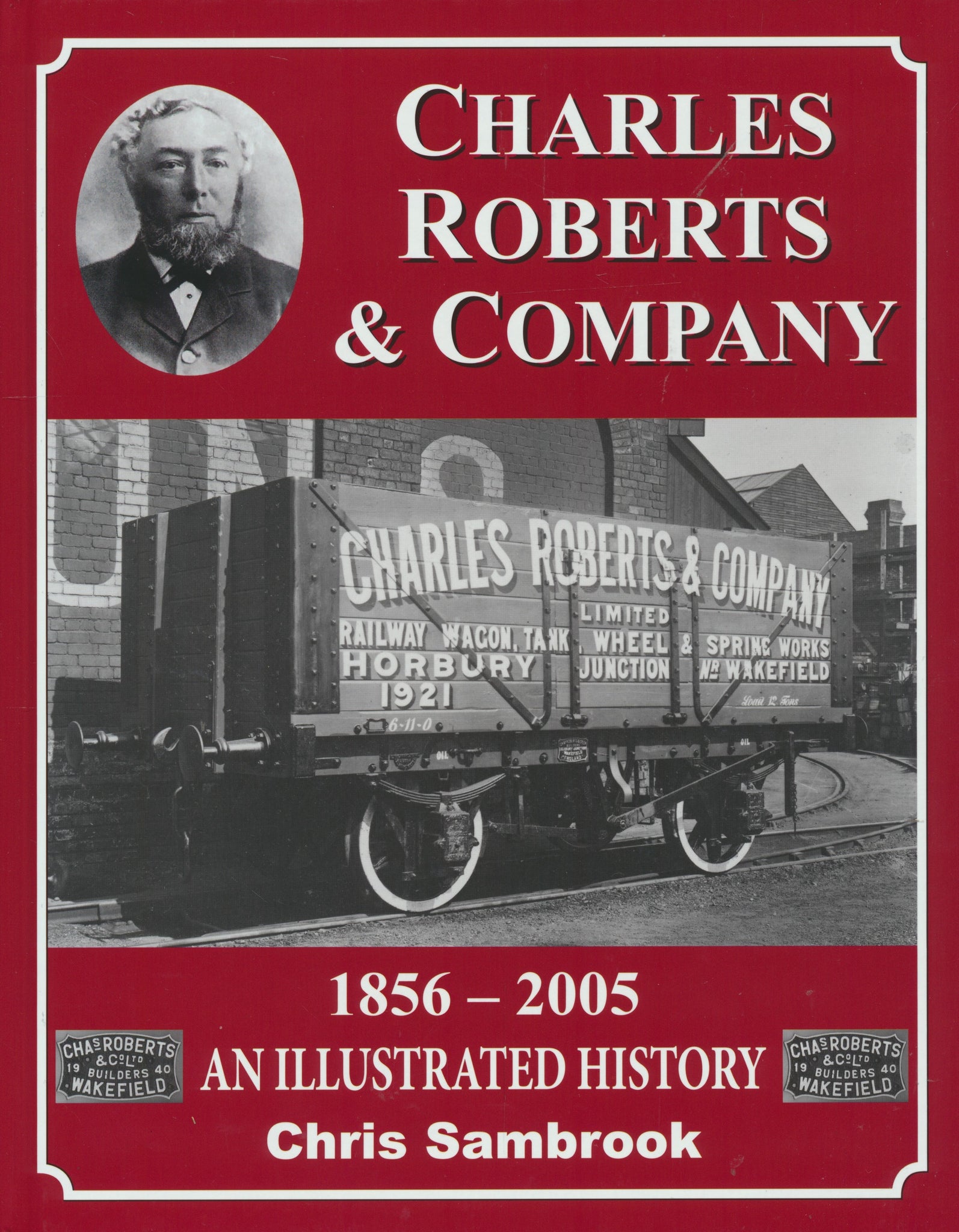 Charles Roberts & Company 1856-2005: An Illustrated History