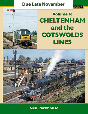British Railway History in Colour, Volume 6: Cheltenham and the Cotswold Lines